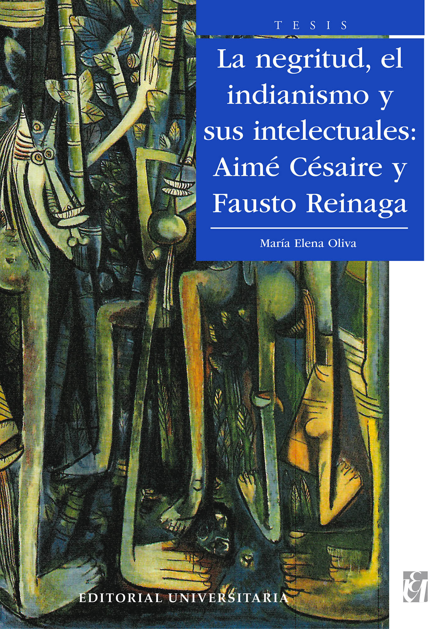 La Negritud, el Indianismo y Sus Intelectuales: Aimé Césaire y Fausto Reinaga