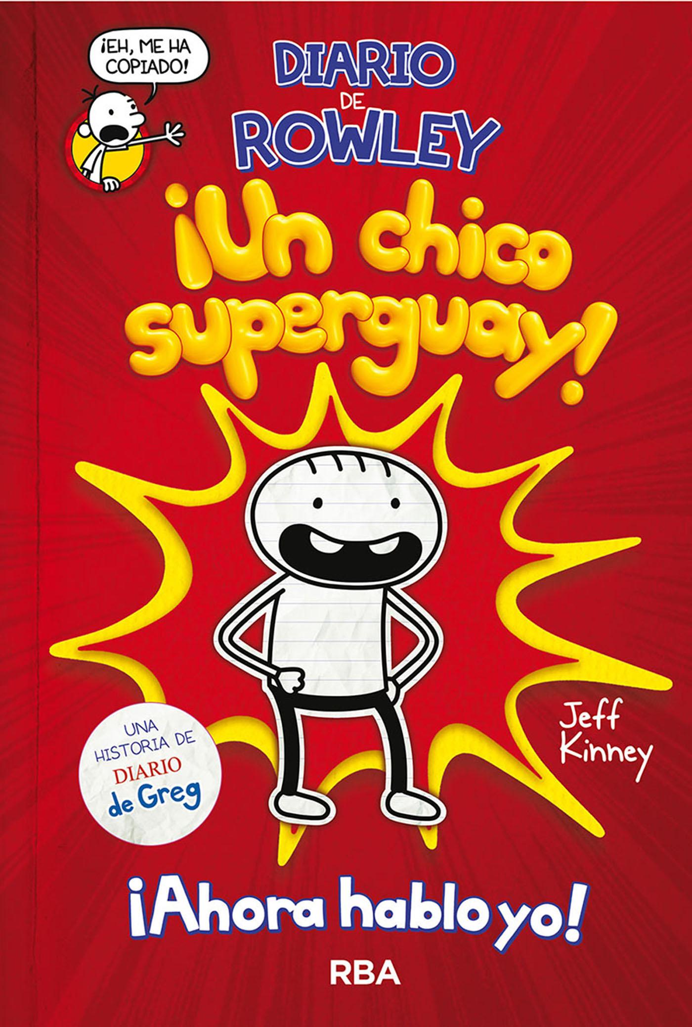 Diario De Rowley 1 Un Chico Superguay Serie Diario De Rowley NÂº1 Esteban Moran Jeff Kinney Ebook 9788427218529