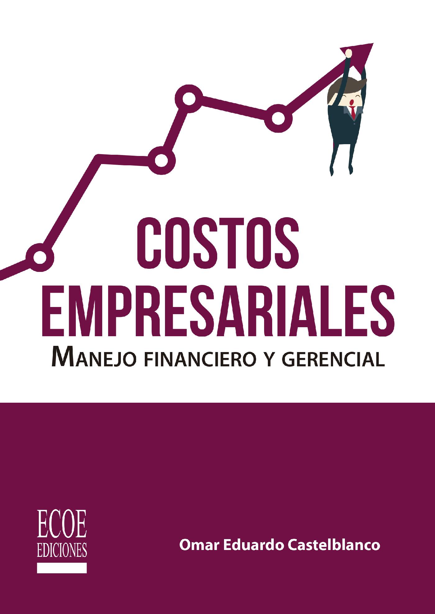 COSTOS EMPRESARIALES. MANEJO FINANCIERO Y GERENCIAL. OMAR EDUARDO ...