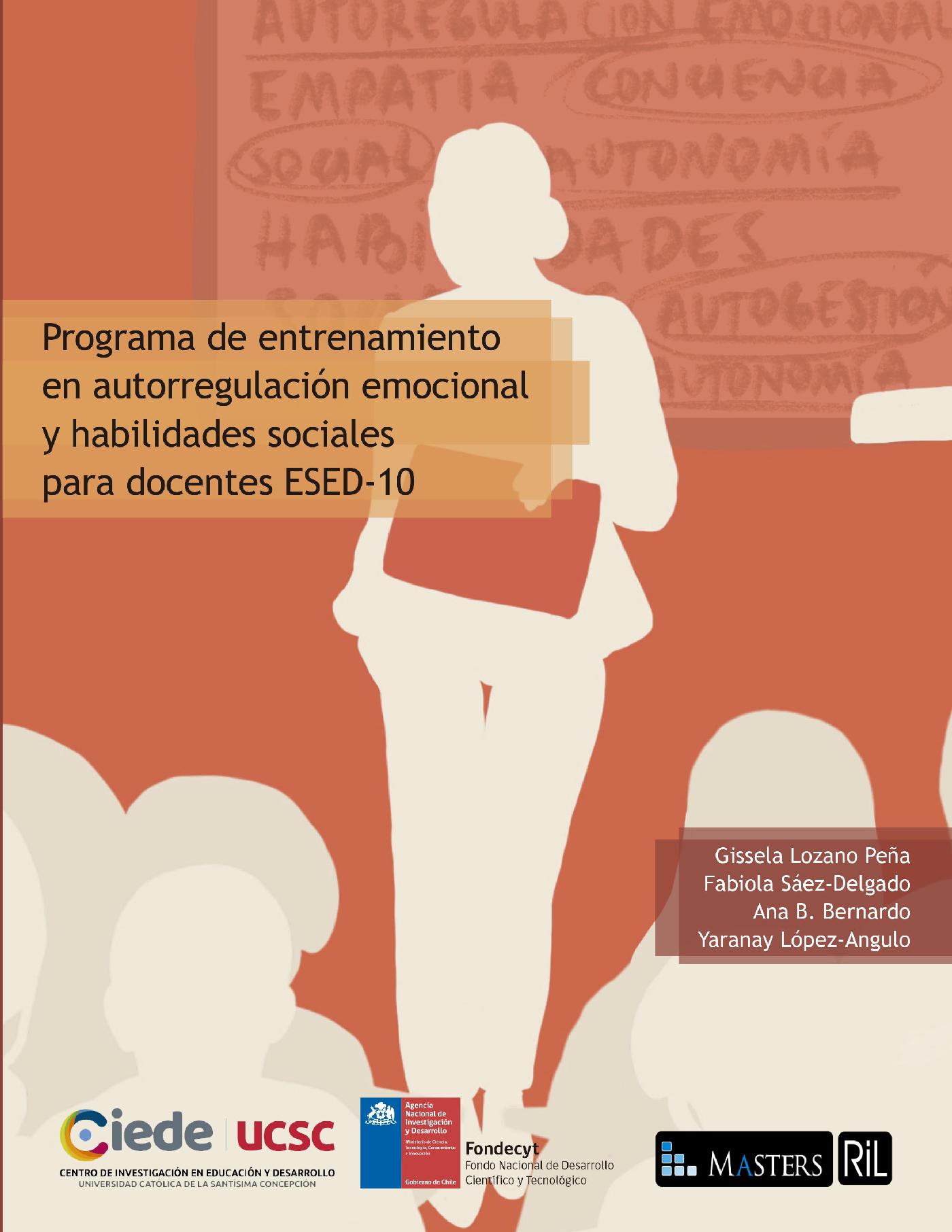 Programa de Entrenamiento en Autorregulación Emocional y Habilidades Sociales para Docentes Esed-10. Una Guía para Promover la Autorregulación Emocional y Habilidades Sociales Docentes