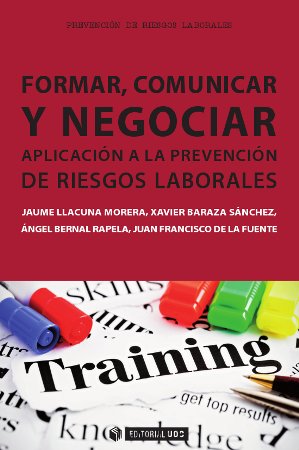 Formar, Comunicar y Negociar. Aplicación a la Prevención de Riesgos Laborales